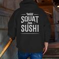 Fitness Workout Will Squat For Sushi Zip Up Hoodie Back Print