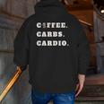 Coffee Carbs Cardio Zip Up Hoodie Back Print