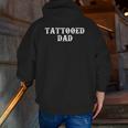 Tattooed Dad Tattoo Artist Zip Up Hoodie Back Print