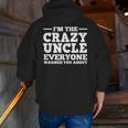 Uncle For Men Dad Brother Crazy Uncle Lovers Zip Up Hoodie Back Print