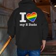 Gay Dads I Love My 2 Dads With Rainbow Heart Zip Up Hoodie Back Print