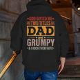 God ed Me Two Titles Dad And Grumpy Father's Day Zip Up Hoodie Back Print