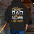 God ed Me Two Titles Dad And Pawpaw Father's Day Zip Up Hoodie Back Print