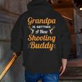 Grandpa Is Getting A New Shooting Buddy For New Grandpas Zip Up Hoodie Back Print