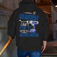If Grandpap Cant Fix It Then Were Screwed Dad Zip Up Hoodie Back Print