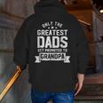 Greatest Dads Get Promoted To Grandpa Father's Day Shirts Zip Up Hoodie Back Print