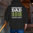 Gymnastics Dad Scan For Payment Tumbling Zip Up Hoodie Back Print