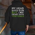My Head Says Gym But My Heart Says Tostones Zip Up Hoodie Back Print