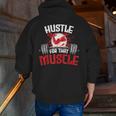Hustle For That Muscle Fitness Motivation Zip Up Hoodie Back Print