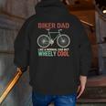 I'm Biker Dad Father's Day Wheely Cooler Bicycle Bike Cycling Zip Up Hoodie Back Print