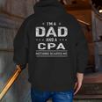 I'm A Dad And Cpa For Men Father Zip Up Hoodie Back Print