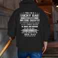 I'm A Lucky Dad I Have A Awesome Daughter She's Stubborn Zip Up Hoodie Back Print