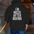 I'm Nicer After Boxing Gym Saying Fitness Training Tank Top Zip Up Hoodie Back Print