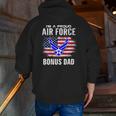 I'm A Proud Air Force Bonus Dad With American Flag Veteran Zip Up Hoodie Back Print