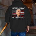 Joe Biden Merry 4Th Of Fathers Day 4Th Of July Us Flag Zip Up Hoodie Back Print