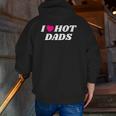 I Love Hot Dadsfathers Day Heart Love Dads Zip Up Hoodie Back Print