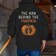 The Man Behind The Pumpkin Dad Halloween Pregnancy Reveal Zip Up Hoodie Back Print
