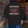 Men Armed And Dadly Deadly For Fathers Day Usa Flag Zip Up Hoodie Back Print