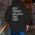 Mens Best French Bulldog Dad Ever Frenchie Zip Up Hoodie Back Print