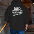 Mens Dad Maker Of The Pancakes Pancake Lovers Fathers Zip Up Hoodie Back Print