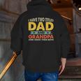 Mens Father's Day I Have Two Titles Dad And Grandpa Grandfather Zip Up Hoodie Back Print