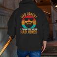 Mens Daddy Puns Fathers Day King Of Dad Jokes Zip Up Hoodie Back Print