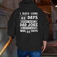 Mens I Have Gone 0 Days Without Making A Dad Joke Father's Day Zip Up Hoodie Back Print