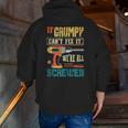 Mens If Grumpy Can’T Fix It We’Re All Screwed Grandpa Zip Up Hoodie Back Print