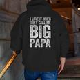 Mens I Love It When They Call Me Big Papa Father's Day Zip Up Hoodie Back Print