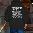 Mens Peepaw Because Grandpa Is For Old Guys Father's Day Zip Up Hoodie Back Print