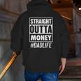 Mens Straight Outta Money Dad Life Best Daddy Christmas Idea Zip Up Hoodie Back Print