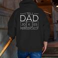 Mens I Tell Dad Jokes Periodically Chemistry Dad Jokes Zip Up Hoodie Back Print Mens I Tell Dad Jokes Periodically Chemistry Dad Jokes Zip Up Hoodie Back Print