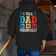 Mens I Tell Dad Jokes Periodically Daddy Father's Day Mens Zip Up Hoodie Back Print