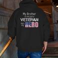 Military Family Veteranmy Brother Us Veteran My Hero Zip Up Hoodie Back Print Military Family Veteranmy Brother Us Veteran My Hero Zip Up Hoodie Back Print