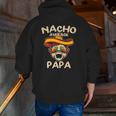 Nacho Average Papa Sombrero Chilli Papa Cinco De Mayo Zip Up Hoodie Back Print