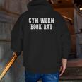 Nerdy Gym Reading Books Fitness Book Worm Gym Rat Zip Up Hoodie Back Print