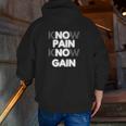 No Pain No Gain Fitness Body Building Lifting Cardio Zip Up Hoodie Back Print