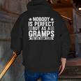 Nobody Is Perfect But As A Gramps Grandpa Zip Up Hoodie Back Print