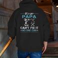 If Papa Can't Fix It No One Can Fathers Day Zip Up Hoodie Back Print