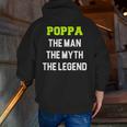 Poppa The Man The Myth The Legend Cool Dad Christmas Zip Up Hoodie Back Print