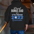 Proud Bonus Dad Of 5Th Grade Graduate 2022 Family Graduation Zip Up Hoodie Back Print