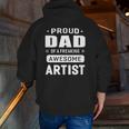 Proud Dad Of A Freaking Awesome Artist Zip Up Hoodie Back Print