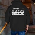 Reel Cool Dad Love Fishing Daddy Grandpa Zip Up Hoodie Back Print Reel Cool Dad Love Fishing Daddy Grandpa Zip Up Hoodie Back Print