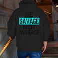 Be Savage Not Average Motivational Fitness Gym Workout Quote Zip Up Hoodie Back Print