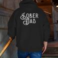 Sober Dad Father Alcoholic Addict Aa Na Sobriety Tee Zip Up Hoodie Back Print