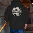 Soccer Father Dad Family Matching Team Player Sport Zip Up Hoodie Back Print