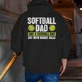 Softball Dad Like A Baseball Dad With Bigger Balls – Father Zip Up Hoodie Back Print