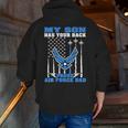 My Son Has Your Back Proud Air Force Dad Military Father Zip Up Hoodie Back Print