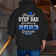 Super Proud Step Dad Of 2023 Graduate Awesome Family College Zip Up Hoodie Back Print