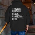 Surgeon Husband Daddy Protector Hero Zip Up Hoodie Back Print
